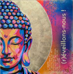 Bouddha (r)éveillons-nous !